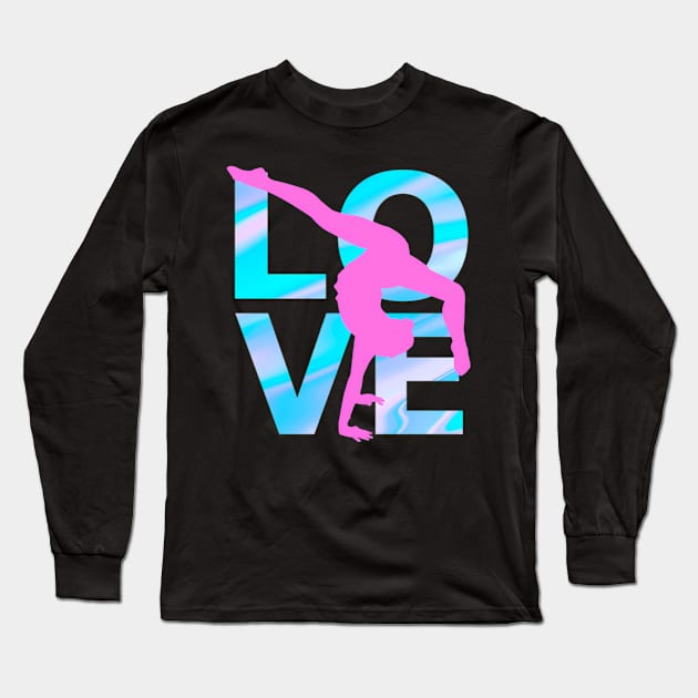 Love Gymnastics Gymnast Turns Flips Top Long Sleeve T-Shirt by Weirdcore